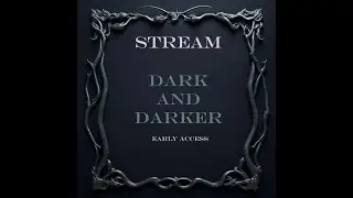Стрім: Dark And Darker ранній доступ! Блукаємо підземеллям #4
