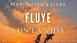 Meditación guiada FLUYE con la VIDA ✨ - 10 minutos MINDFULNESS