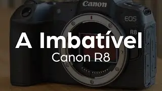 A Imbatível Canon R8 PT-BR