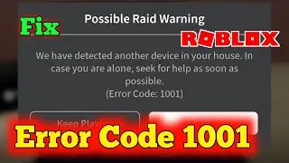 Fix Roblox error code 1001 | Possible Raid Warning We have detected another device in your house