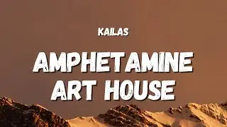 Kailas - Amphetamine Art House (Lyrics)