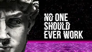Abolition of work / Real anti-systemicity