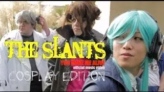The Slants - You Make Me Alive official music video (cosplay edition)