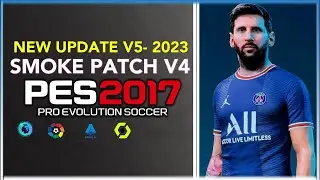PES 17 SMOKE PATCH V17.4 UPDATE 2022-2023 SEASON V5  1/20/23  PC