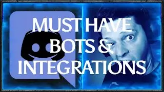 Must have Discord Bots and Integrations