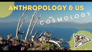 Anthropology and Us: Week 7 – Cosmology