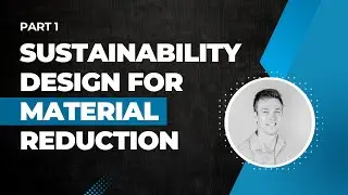 Sustainability: Design for Material Reduction