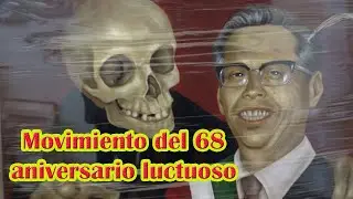 movimiento del 68 aniversario luctuoso
