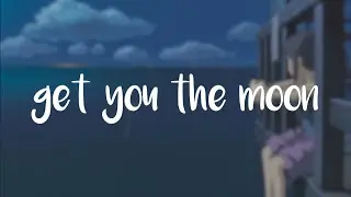 Get you the moon⎪Kina x Snøw ‣Lyrics