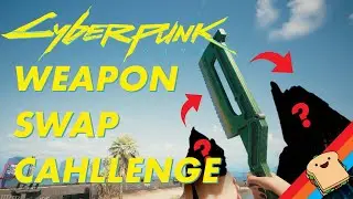 I Swap Guns Every Kill I Get! | CYBERPUNK 2077 PT1