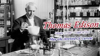 Brief Biography of Thomas Edison Who Invented DC Current