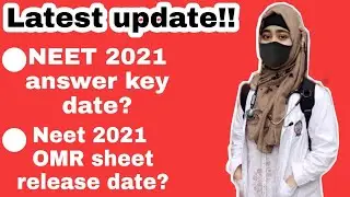 LATEST UPDATE|NEET 2021 ANSWER KEY DATE |NEET 2021 OMR SHEET RELEASE DATE|