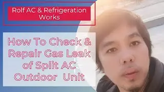 ⛔How to check & repair leak of split AC outdoor unit| Rolf Titirbac