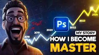 Beginners Need To Listen To My PHOTOSHOP JOURNEY Story! (The Way I Become MASTER)