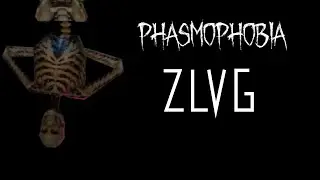 Phasmophobia это одна из видео-игр - Хайлайты ZLVG