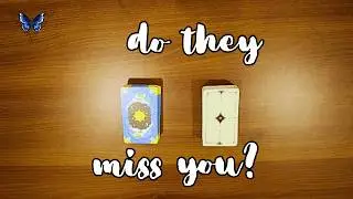 💖💘💝 DO THEY MISS YOU?  😍🥰  Timeless Tarot Reading 🔮💫