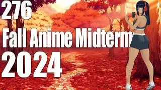 276 - Fall Anime Midterms (2024)