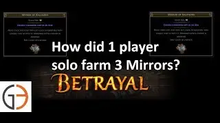 How did 1 player solo farm 3 mirrors in betrayal league?