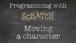 Programming with Scratch: 2. How to move a character in Scratch