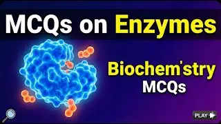 MCQs on Enzymes - Biochemistry MCQs
