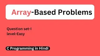 Array in c programming | array based problems in c programming | level - easy 