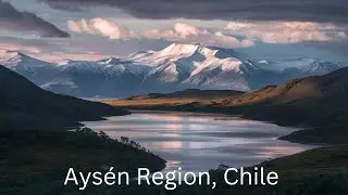 Exploring Aysén: Patagonia's Hidden Gem