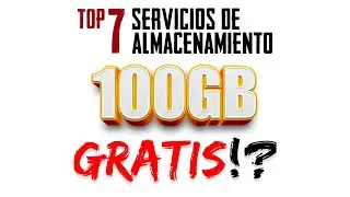 TOP 7 Almacenamiento en la Nube. ¡Hasta 100GB gratis!