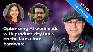Optimizing AI workloads with productivity tools on latest Intel hardware - OpenCV Ep. 93