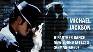 Michael Jackson Panther Dance New Sound Effects [ReMastered HQ]-