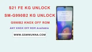 S21 FE KG Unlock- G990B2 KNOX OFF ROM