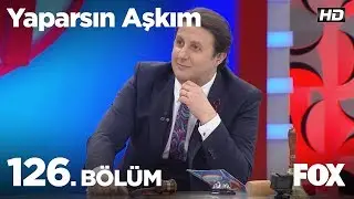 Yaparsın Aşkım 126. Bölüm
