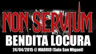 Non Servium -  Bendita Locura (DIRECTO) [HD]