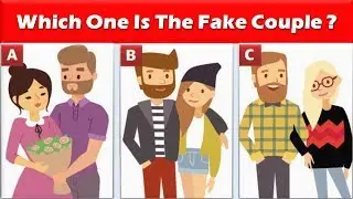 Which One Is The Fake Couple || IF YOU'RE A TRUE GENIUS, You SOLVED ALL PUZZLE
