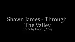 Shawn James - Through The Valley | The Last of Us 2| [Cover by Happy_Anny]