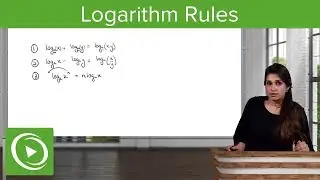 Logarithm Rules – Calculus | Lecturio