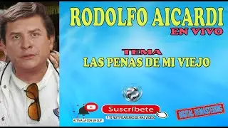 RODOLFO AICARDI - LAS PENAS DE MI VIEJO
