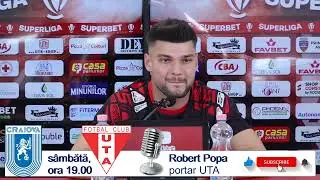 „U” Craiova – UTA / Robert Popa: „Mergem cu gândul la victorie”