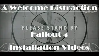 Fallout 4 - Installation Videos