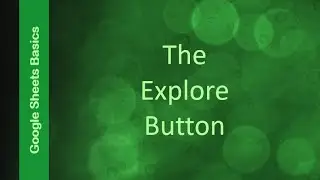Google Sheets Basics - Explore Button | Technology Education