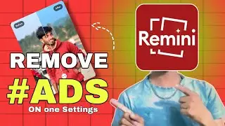 REMOVE ADS IN REMINI APP l ON ONE SETTINGS 🔥