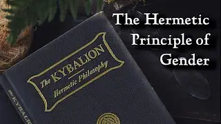 The Hermetic Principle of Gender from The Kybalion