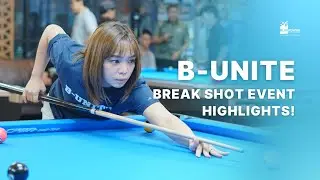 B-Unite Break Shot Event Highlights! || BPT