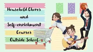 Household Chores and Self-enrichment Courses Outside School