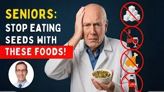 Seniors: Stop Eating Seeds with These 5 Foods – It Cancels the Health Benefits!