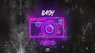 Bash - Photo (Audio Officiel)