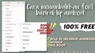CARA MENAMBAHKAN FONT BARU DI HP GRATIS | HOW TO ADD FREE NEW FONT IN OUR PHONE