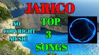 Top 3 - Jarico Songs - Jarico Landscape - Jarico Island - Jarico Waves - Music - No Copyright Music