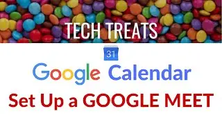 GOOGLE CALENDAR - Set Up a Google Meet