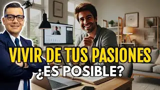 Guía para vivir de tus pasiones en 2024