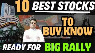 10 stocks for BiG rally  after elections ?Best stocks to buy now |BiG  Rally  coming |